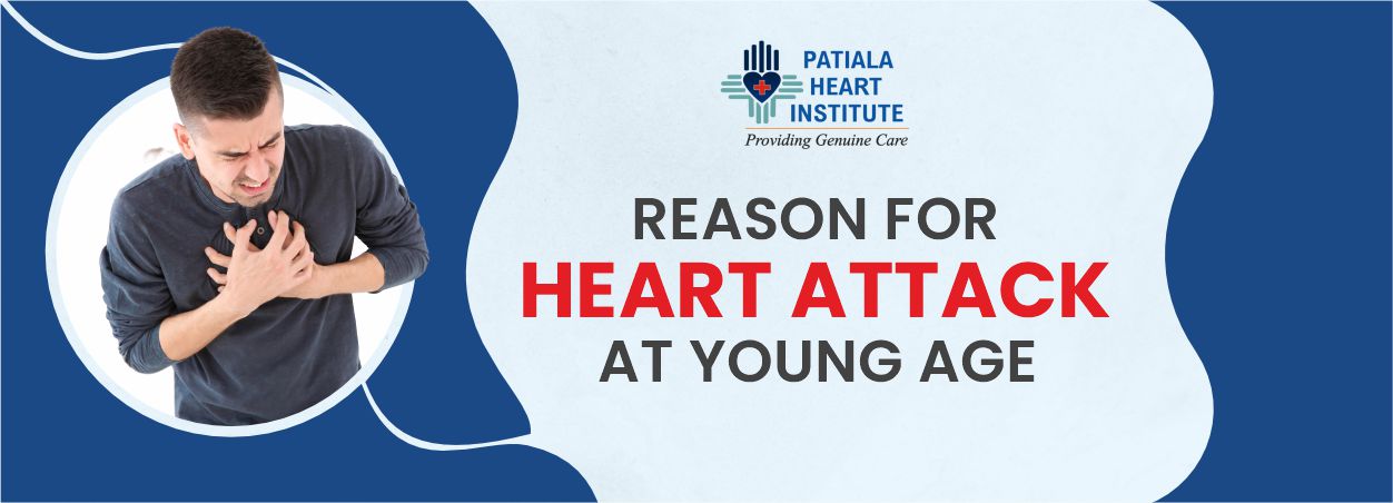 Reason for Heart Attack at Young Age - Patiala Heart